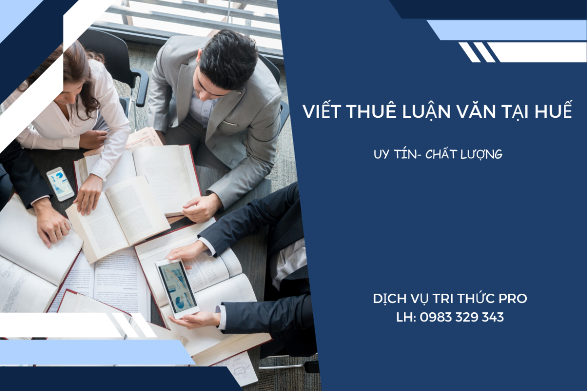 Viết thuê luận văn tại Huế cùng Dịch Vụ Tri Thức Pro