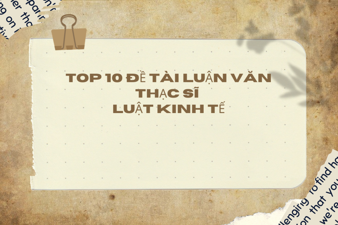 top 10 luận văn thạc sĩ Luật kinh tế